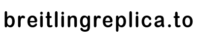 Breitling Replica Saatları: Daxili Macəraçınızı sərbəst buraxın